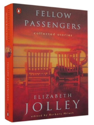 Item #181065 FELLOW PASSENGERS: collected stories. Elizabeth Jolley