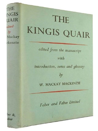 Item #181325 THE KINGIS QUAIR. King James I, W MacKenzie, McKay