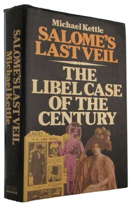 Item #181428 SALOME'S LAST VEIL. The Libel Case of the Century. Michael Kettle