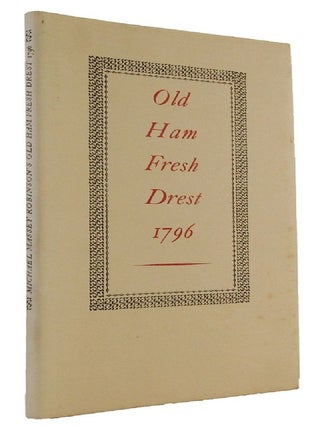 Item #181725 OLD HAM FRESH DREST 1796. Michael Massey Robinson