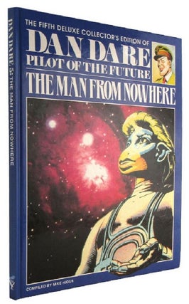 Item #182050 DAN DARE, PILOT OF THE FUTURE: The Man from Nowhere. Mike Higgs, Compiler