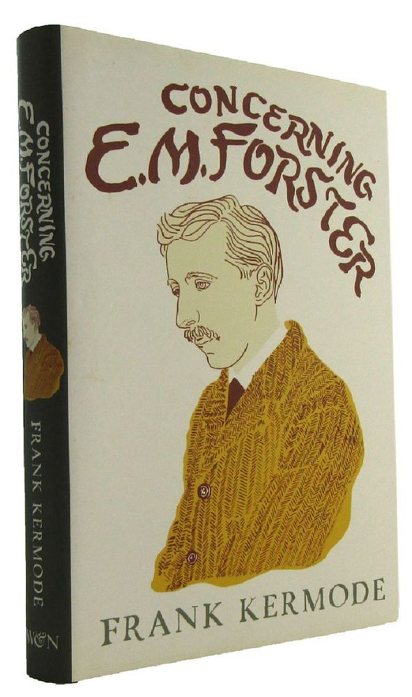 Kay Kermode CONCERNING E. M. FORSTER | Frank Kermode