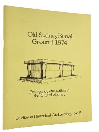 Item #182513 OLD SYDNEY BURIAL GROUND 1974. Judy Birmingham, Carol Liston