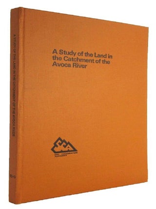 Item #182550 A STUDY OF THE LAND IN THE CATCHMENT OF THE AVOCA RIVER. M. S. Lorimer, J. N. Rowan