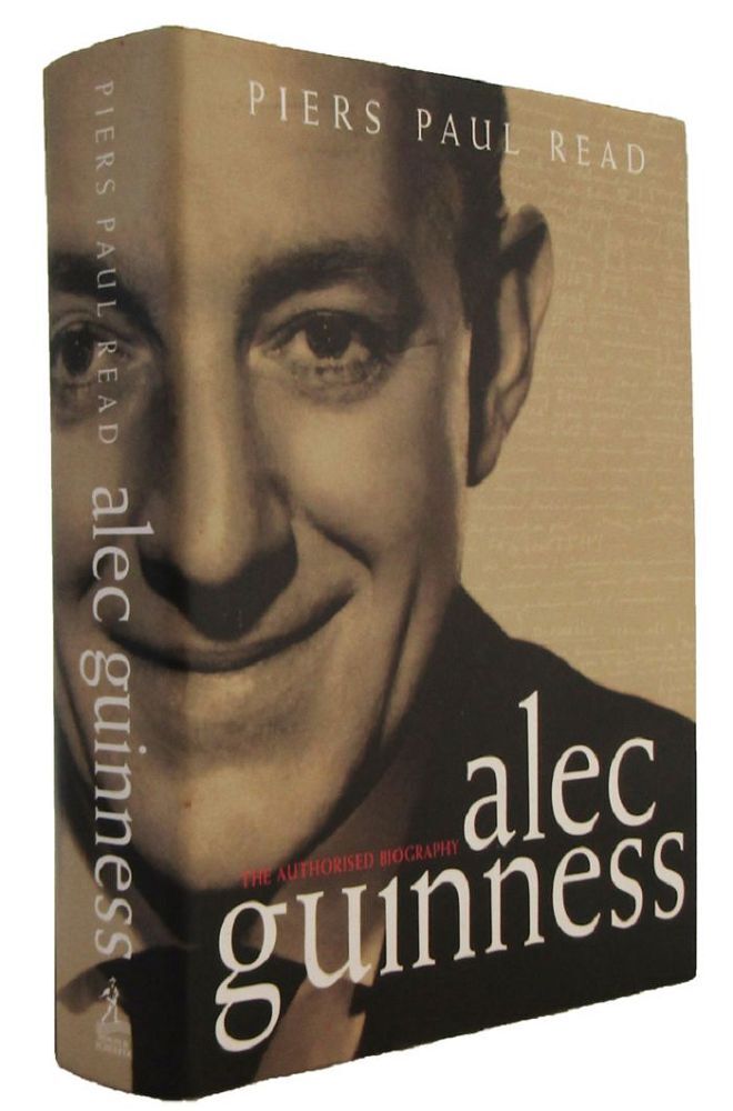 Alec Guinness The Authorised Biography Piers Paul Read 