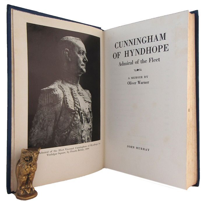 CUNNINGHAM OF HYNDHOPE. Admiral of the Fleet. A memoir | Viscount ...