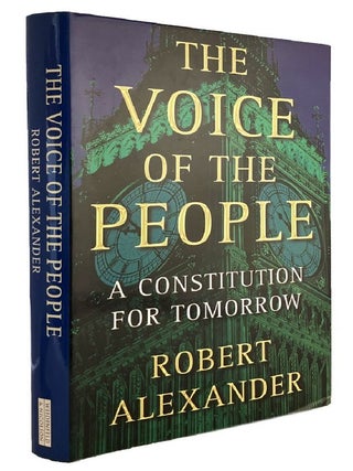 Item #183113 THE VOICE OF THE PEOPLE: A constitution for tomorrow. Robert Alexander