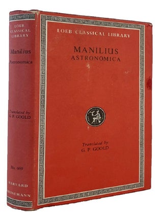 Item #183446 ASTRONOMICA. With an English translation by G. P. Goold. Marcus Manilius, G. P. Goold