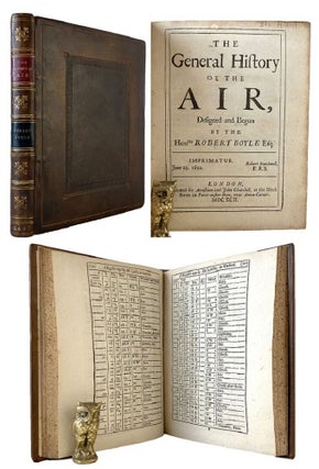 Item #183750 THE GENERAL HISTORY OF THE AIR, Designed and Begun by the Honble Robert Boyle Esq....