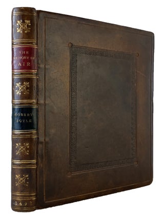 THE GENERAL HISTORY OF THE AIR, Designed and Begun by the Honble Robert Boyle Esq.