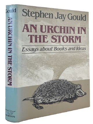 Item #183879 AN URCHIN IN THE STORM: Essays about Books and Ideas. Stephen Jay Gould