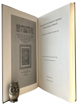THE PEACEABLE AND PROSPEROUS REGIMENT OF BLESSED QUEENE ELISABETH. A Facsimile from Holinshed's Chronicles (1587).