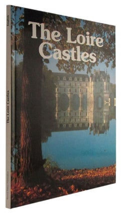 Item #184200 THE LOIRE CASTLES. Armel de Wismes