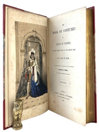 Item #184275 THE BOOK OF COSTUME: or, annals of fashion, from the earliest period to the present...
