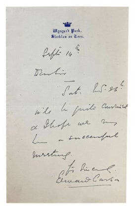 Item #184308 AUTOGRAPH LETTER, signed, to an unknown correspondent:. Sir Edward Carson