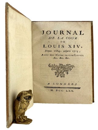 Item #184344 JOURNAL DE LA COUR DE LOUIS XIV, Depuis 1684, jusqu'a 1715; Avec des Notes...