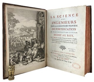 Item #184350 LA SCIENCE DES INGENIEURS DANS LA CONDUITE DES TRAVAUX DE FORTIFICATION ET...