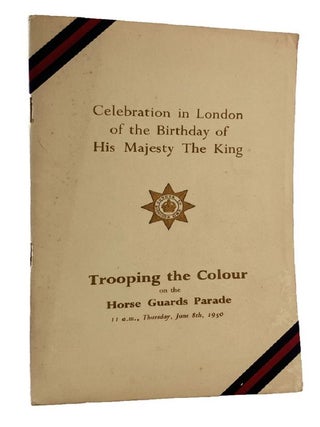Item #185054 Celebration in London of the Birthday of His Majesty the King. TROOPING THE COLOUR...