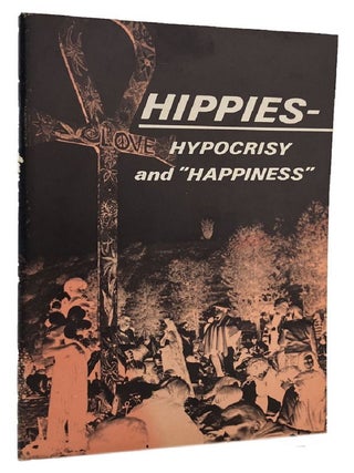 Item #185060 HIPPIES, HYPOCRISY AND HAPPINESS. Ambassador College Research Department