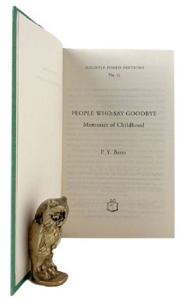 Item #185219 PEOPLE WHO SAY GOODBYE: Memories of Childhood. P. Y. Betts