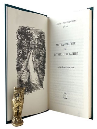 Item #185220 MY GRANDFATHER & FATHER, DEAR FATHER. [Two volumes in one]. Denis Constanduros