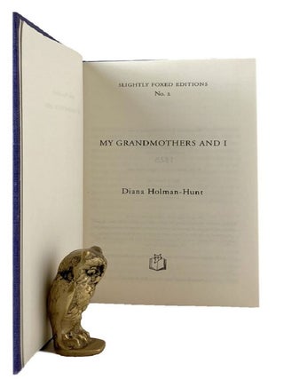 Item #185239 MY GRANDMOTHERS AND I. Diana Holman-Hunt