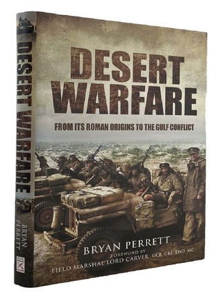 Item #185252 DESERT WARFARE from its Roman origins to the Gulf conflict. Bryan Perrett