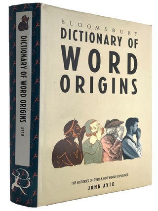 Item #185309 BLOOMSBURY DICTIONARY OF WORD ORIGINS. John Ayto