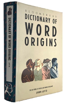 Item #185309 BLOOMSBURY DICTIONARY OF WORD ORIGINS. John Ayto
