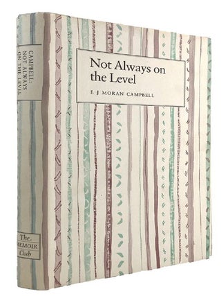 Item #185316 NOT ALWAYS ON THE LEVEL. E. J. Moran Campbell
