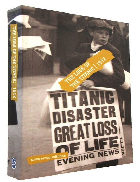 Item #185362 THE LOSS OF THE TITANIC, 1912. Tim Coates.