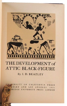 Item #185412 THE DEVELOPMENT OF ATTIC BLACK-FIGURE. J. D. Beazley