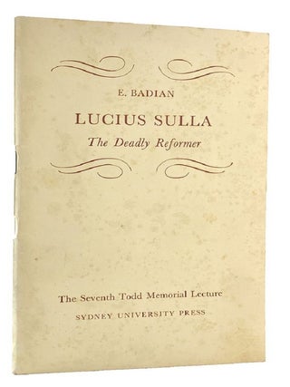 Item #185419 LUCIUS SULLA: The Deadly Reformer. E. Badian