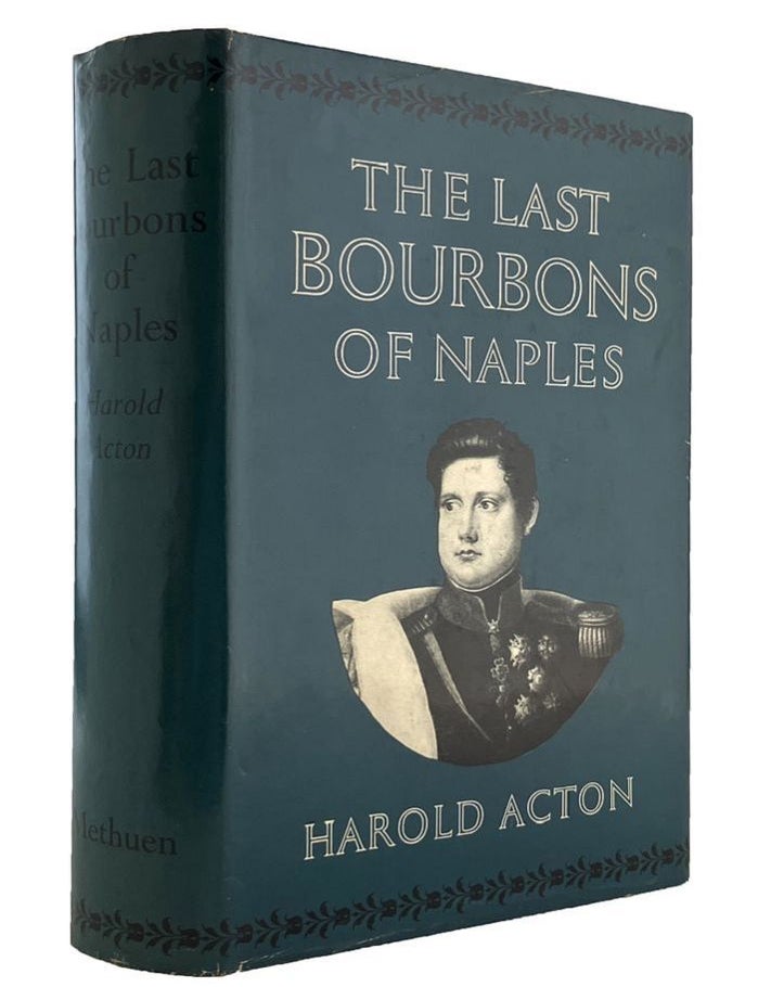 Item #185755 THE LAST BOURBONS OF NAPLES (1825-1861). Harold Acton.