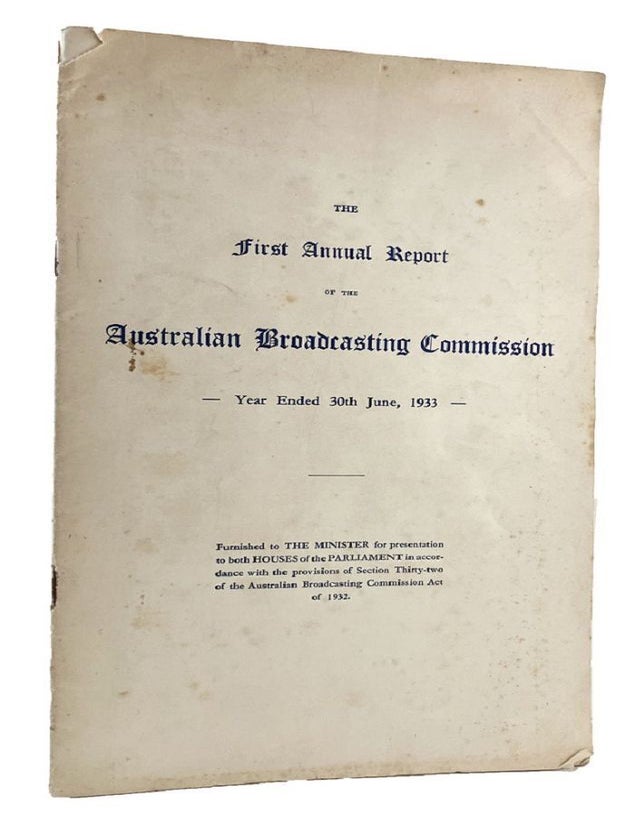 Item #185777 THE FIRST ANNUAL REPORT OF THE AUSTRALIAN BROADCASTING COMMISSION - Year Ended 30th June, 1933. Australian Broadcasting Commission.