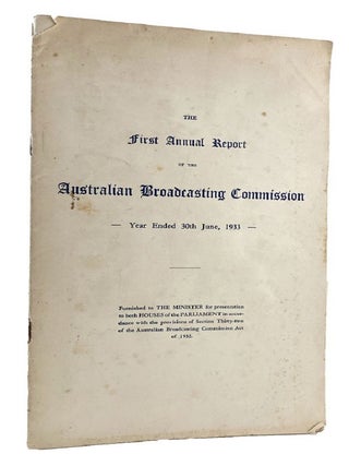 Item #185777 THE FIRST ANNUAL REPORT OF THE AUSTRALIAN BROADCASTING COMMISSION - Year Ended 30th...