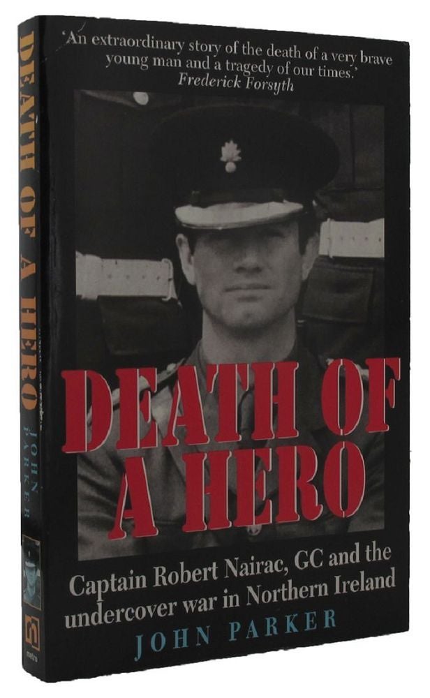 Item #P10107 DEATH OF A HERO. Captain Robert Nairac, John Parker.
