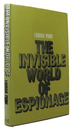 Item #P10295 THE INVISIBLE WORLD OF ESPIONAGE. Lauran Paine