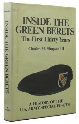 Item #P10409 INSIDE THE GREEN BERETS. Charles M. Simpson, III