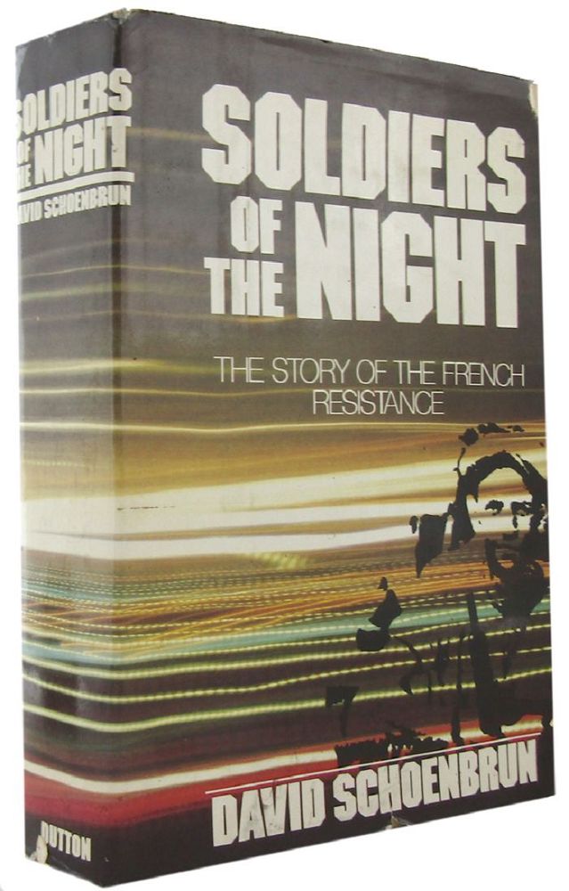 Item #P10424 SOLDIERS OF THE NIGHT. David Schoenbrun.