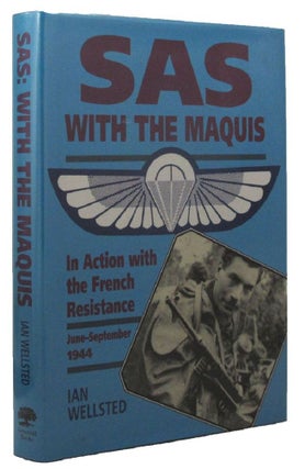 Item #P10439 SAS: WITH THE MAQUIS: In Action with the French Resistance June - September 1944....