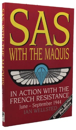 Item #P10563 SAS: WITH THE MAQUIS: In Action with the French Resistance June - September 1944....