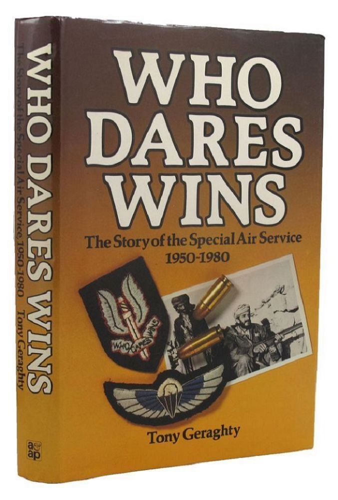 WHO DARES WINS. The Story of the Special Air Service 1950-1980 | Tony ...