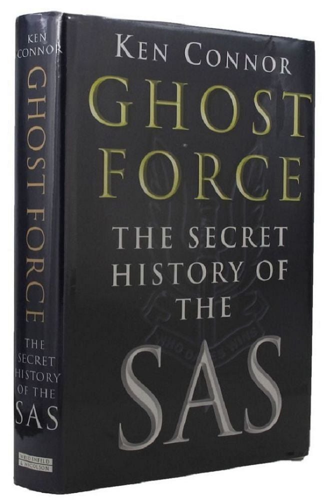 Item #P11152 GHOST FORCE: the secret history of the SAS. Ken Connor.