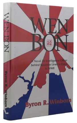 Item #P11456 WEN BON: A Naval Air Intelligence Officer behind Japanese Lines in China. Byron R....