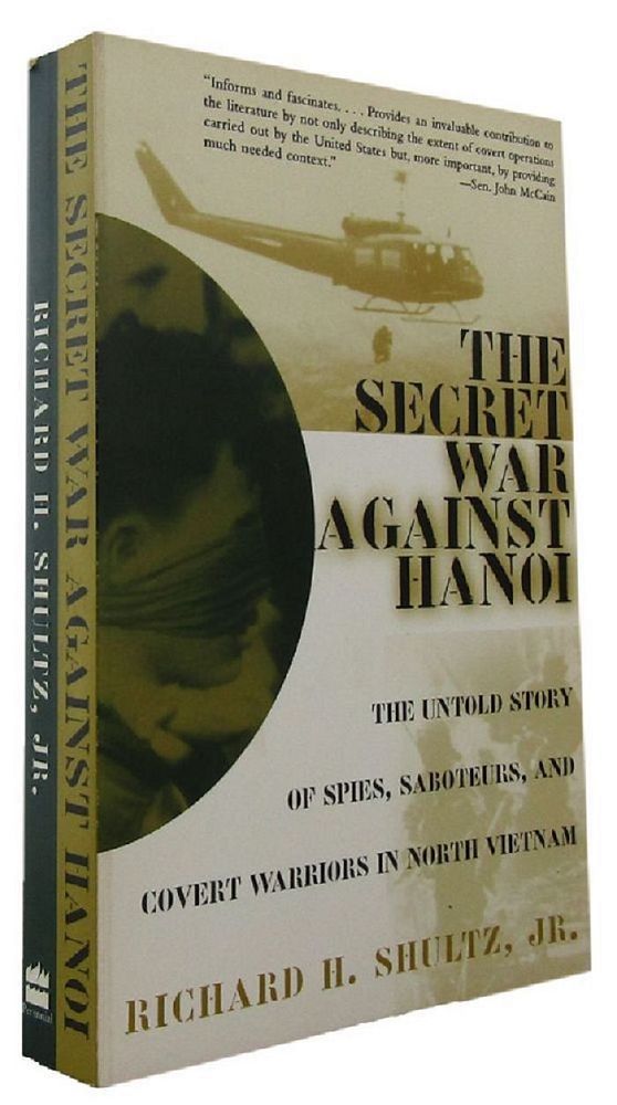 Item #P11472 THE SECRET WAR AGAINST HANOI. Richard H. Jr Shultz.