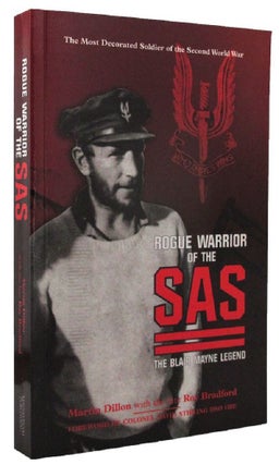 Item #P11521 ROGUE WARRIOR OF THE SAS. Blair Mayne, Martin Dillon, Roy Bradford