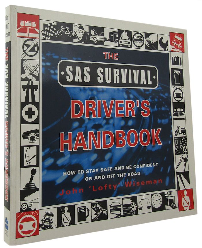 Item #P11581 THE SAS DRIVER'S SURVIVAL HANDBOOK. John 'Lofty' Wiseman.