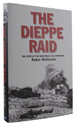 Item #P11782 THE DIEPPE RAID. Robin Neillands