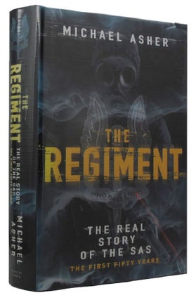 Item #P11848 THE REGIMENT. The Real Story of the SAS. Michael Asher